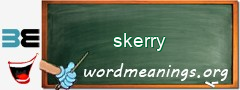 WordMeaning blackboard for skerry